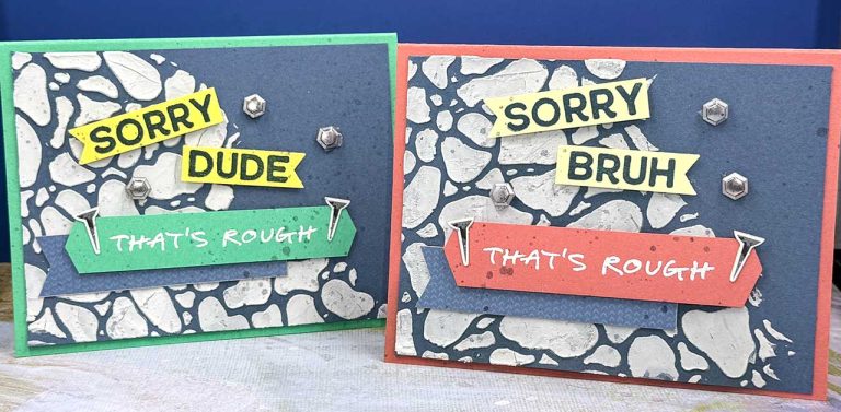 2 blue cards with cobblestone backgrounds and sentiments that read, "Sorry Dude, That's Rough" and "Sorry Bruh, That's Rough"