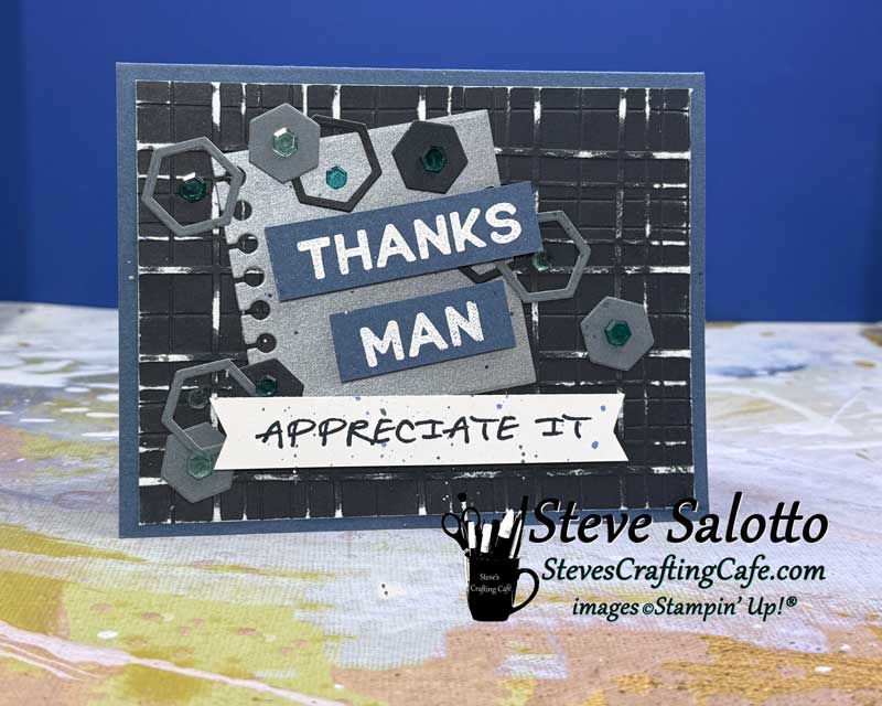 A card with an argyle background, numerous hexagons, and the sentiment, "Thanks Man, Appreicate it."